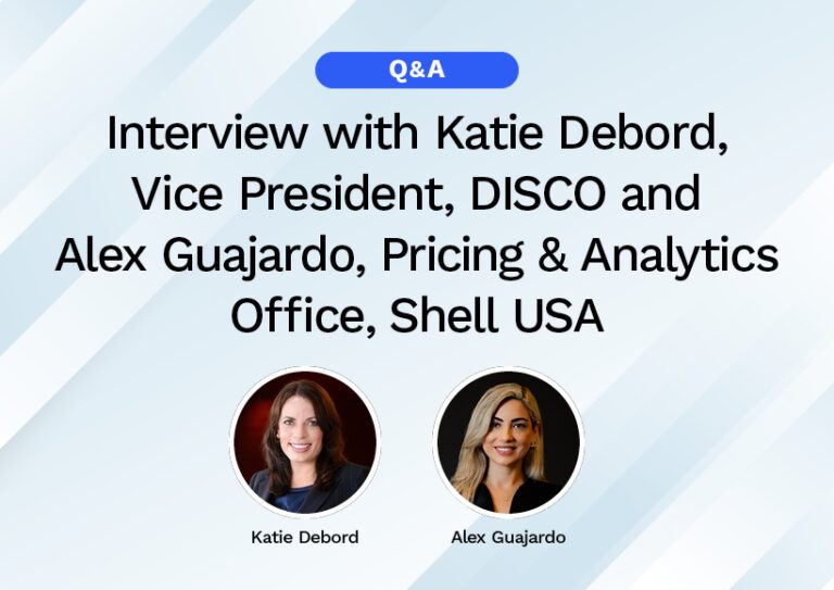 interview-katie-debord-and-alex-guajardo-disco Interview with Katie Debord, Vice President, DISCO and Alex Guajardo, Pricing & Analytics Office, Shell USA
