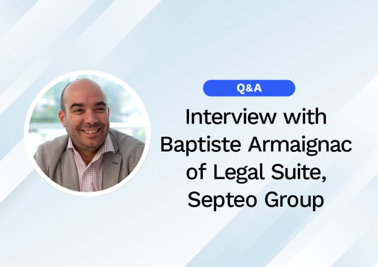 Interview with Baptiste Armaignac of Legal Suite, Septeo Group